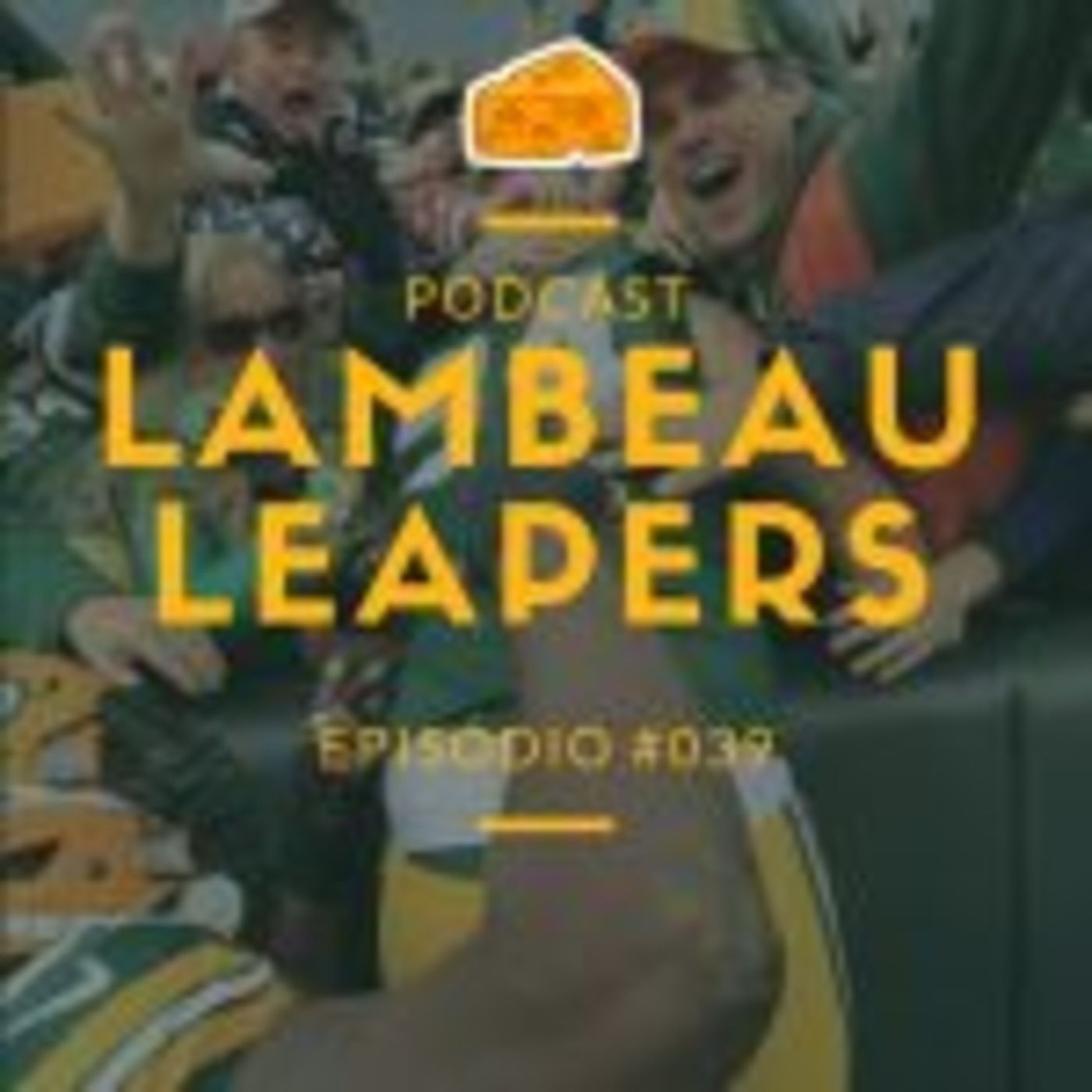 Lambeau Leapers 039 – Packers vs Rams Semana 8 2018, Brady x Rodgers episode artwork