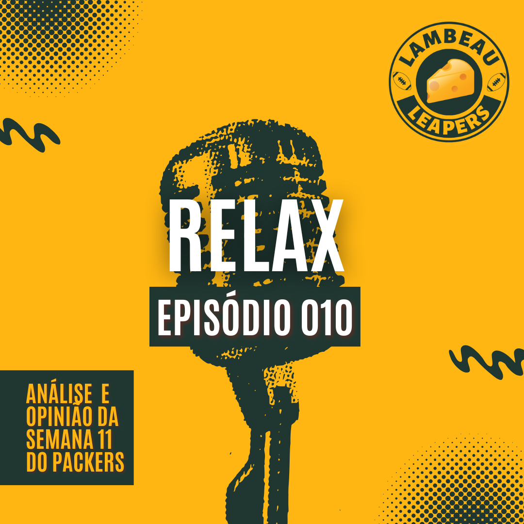 Relax Lambeau Leapers - Packers 20x19 Bears - Semana 11 episode artwork