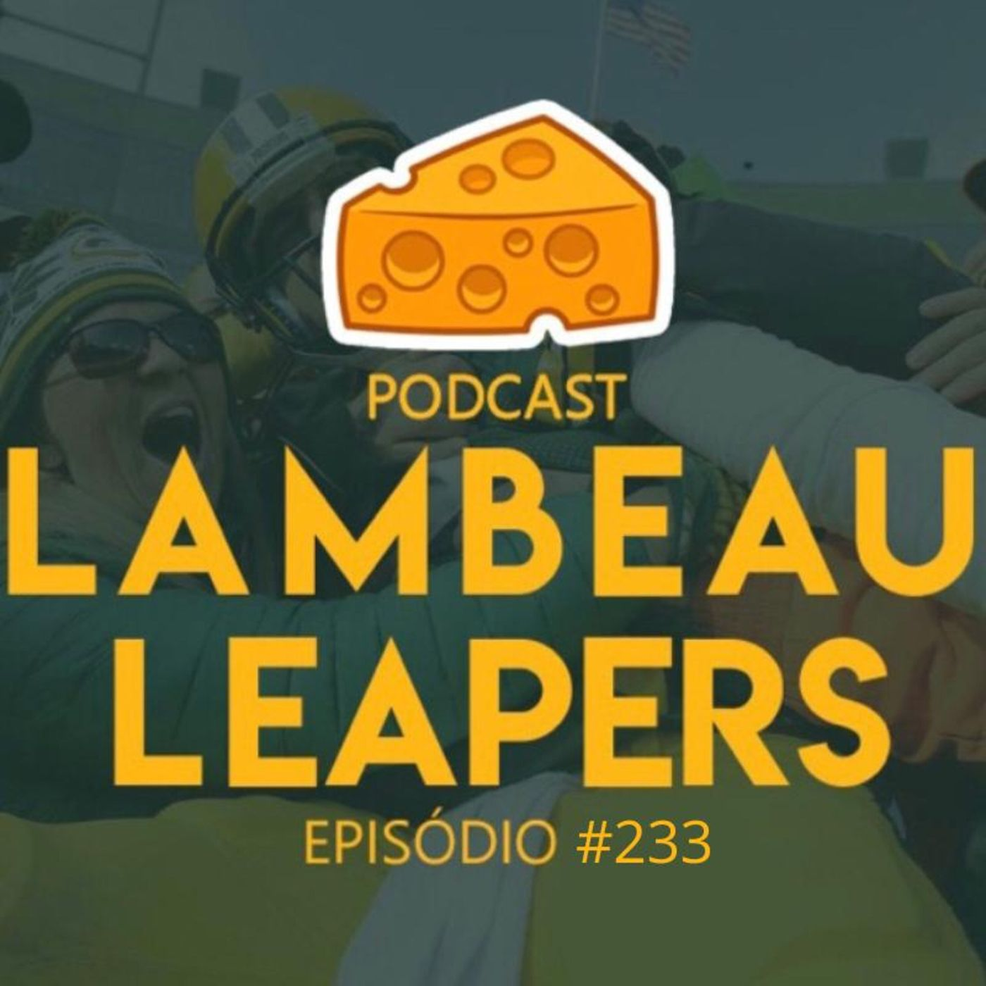 Lambeau Leapers 233 - Nada é tão ruim, que não possa piorar... episode artwork