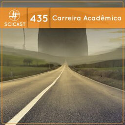Carreira Acadêmica (SciCast #435)