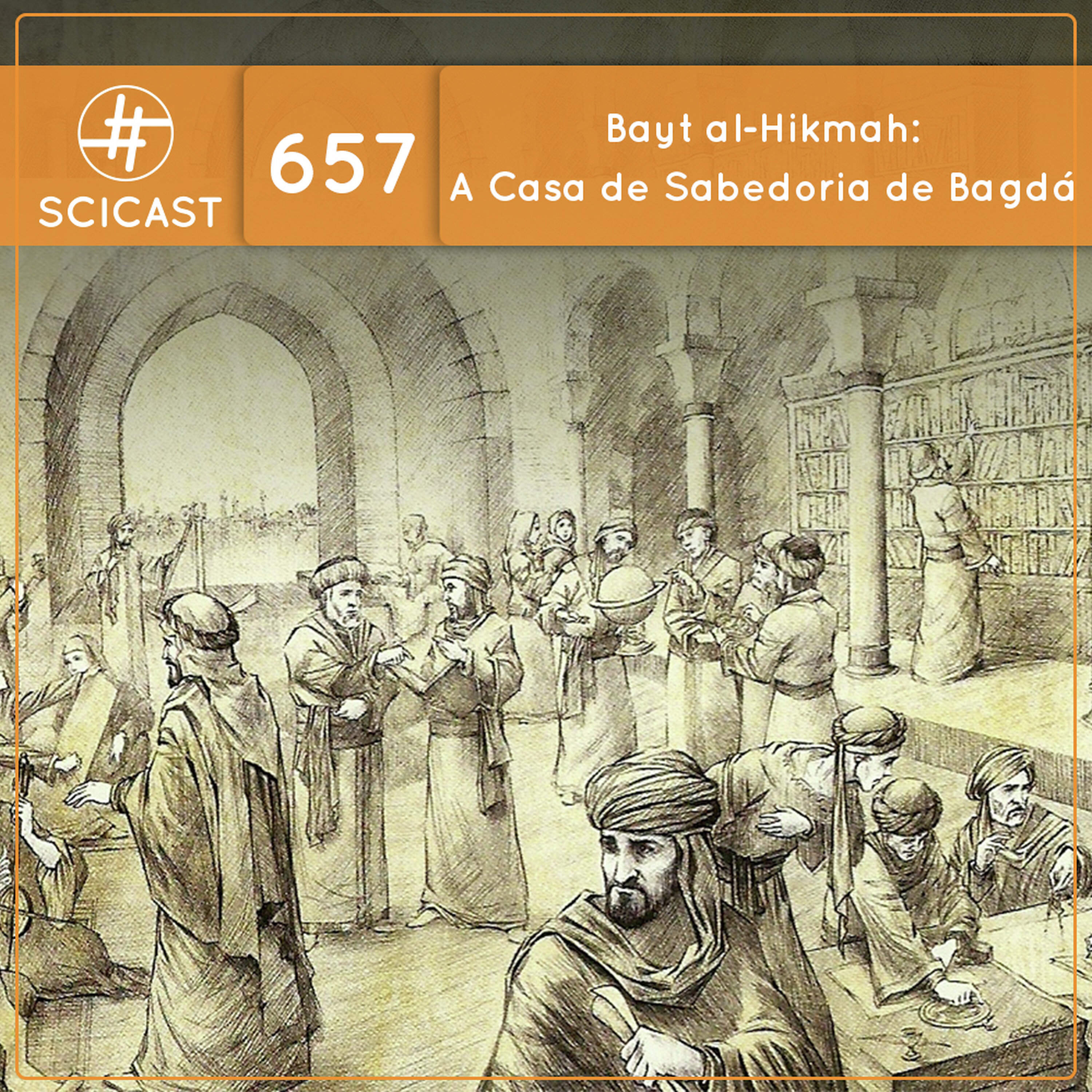 Bayt al-Hikmah: A Casa de Sabedoria de Bagdá (SciCast #657)