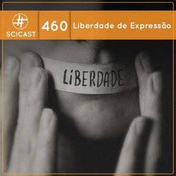 Liberdade de Expressão (SciCast #460)