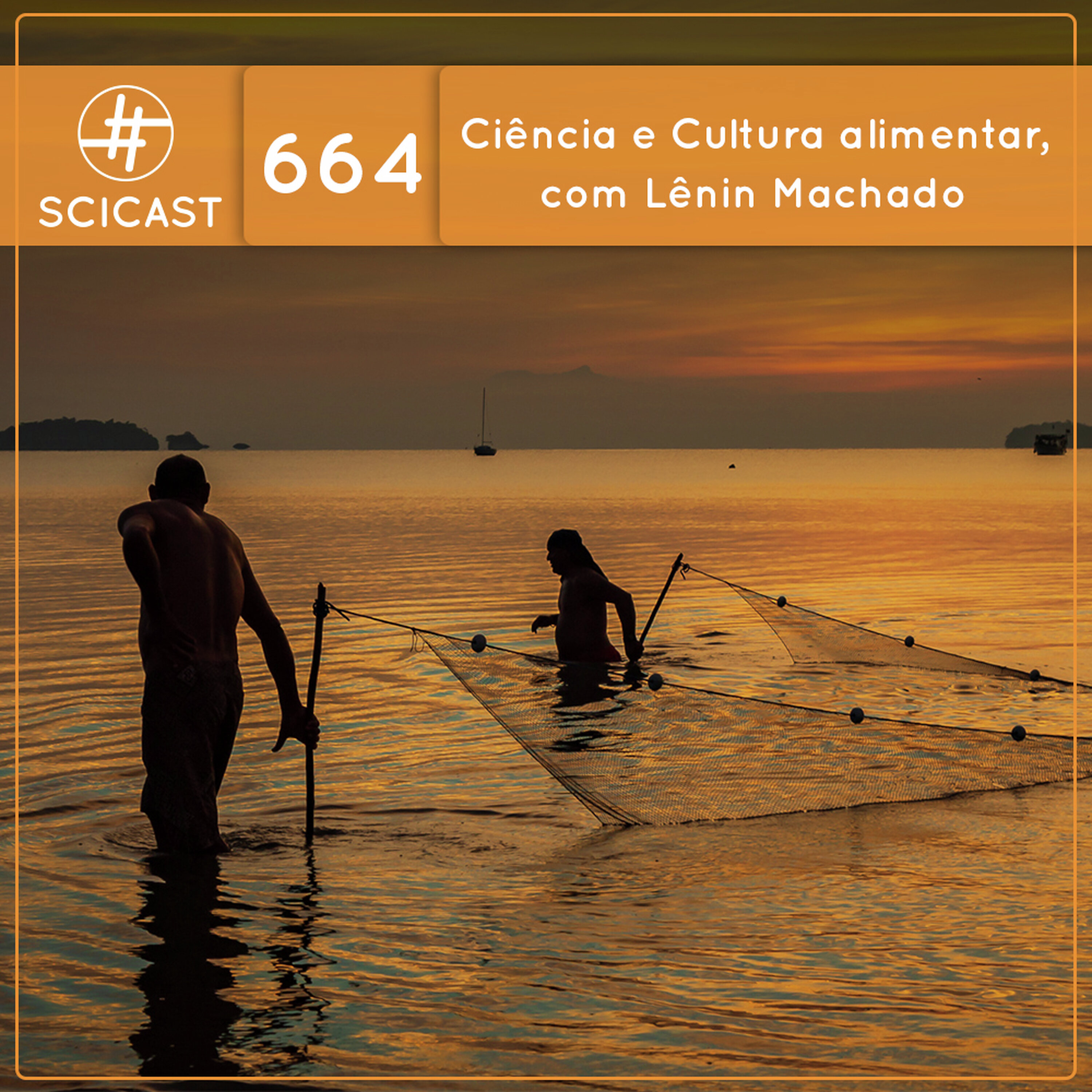 Ciência e Cultura alimentar, com Lênin Machado (SciCast #664)