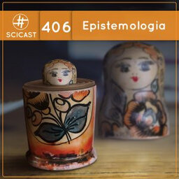 Epistemologia (SciCast #406)