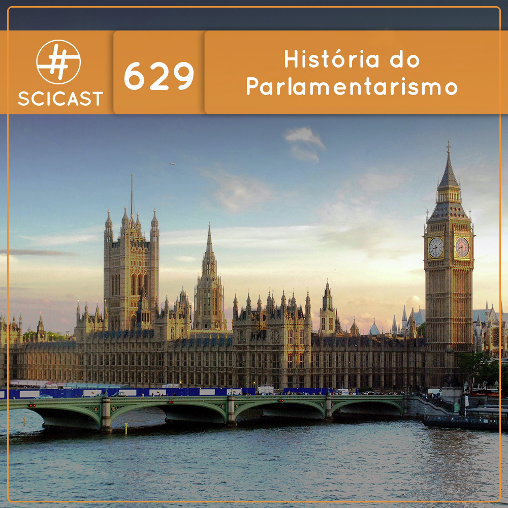 História do Parlamentarismo (SciCast #629)