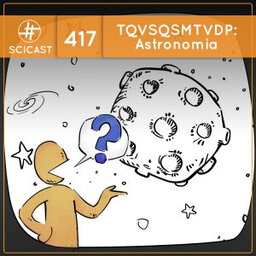 TQVSQSMTVDP: Astronomia (SciCast #417)