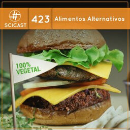 Alimentos Alternativos (SciCast #423)