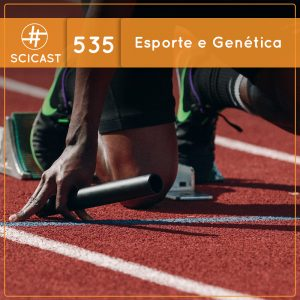 Esporte e Genética (SciCast #535)