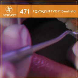 TQVSQSMTVDP: Dentista (SciCast #471)