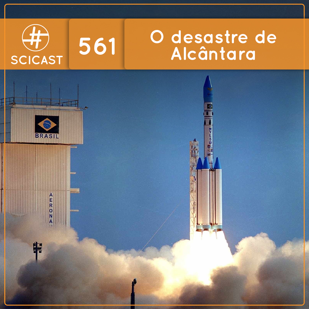 O desastre de Alcântara (SciCast #561)