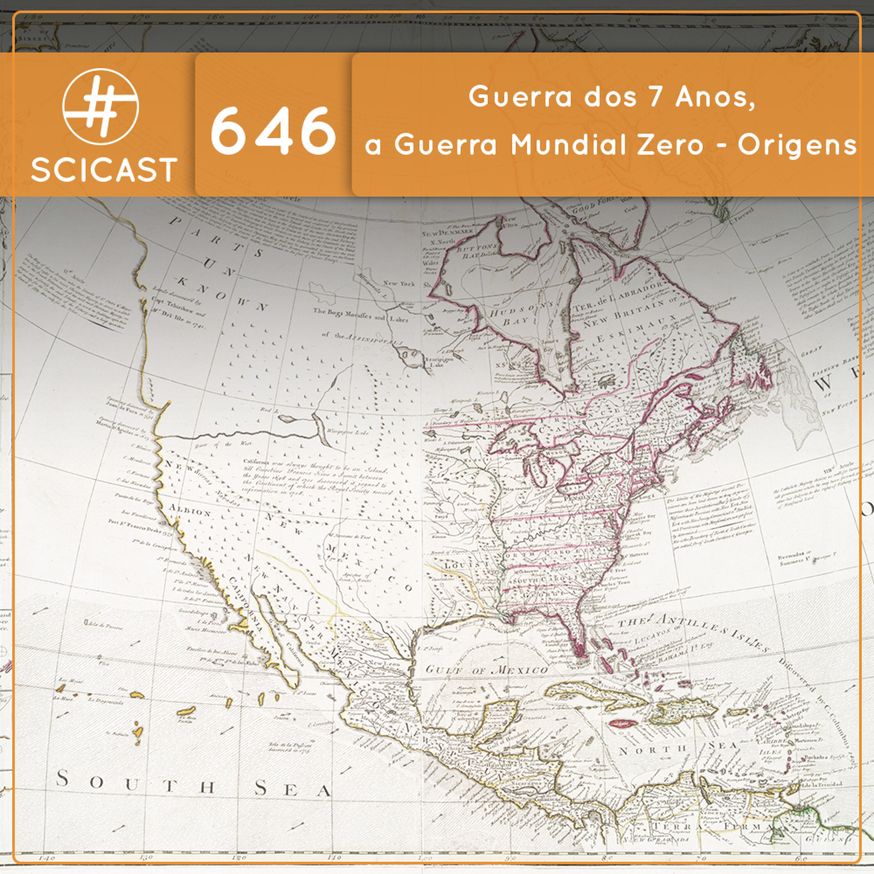 Guerra dos 7 Anos, a Guerra Mundial Zero - Origens (SciCast #646)