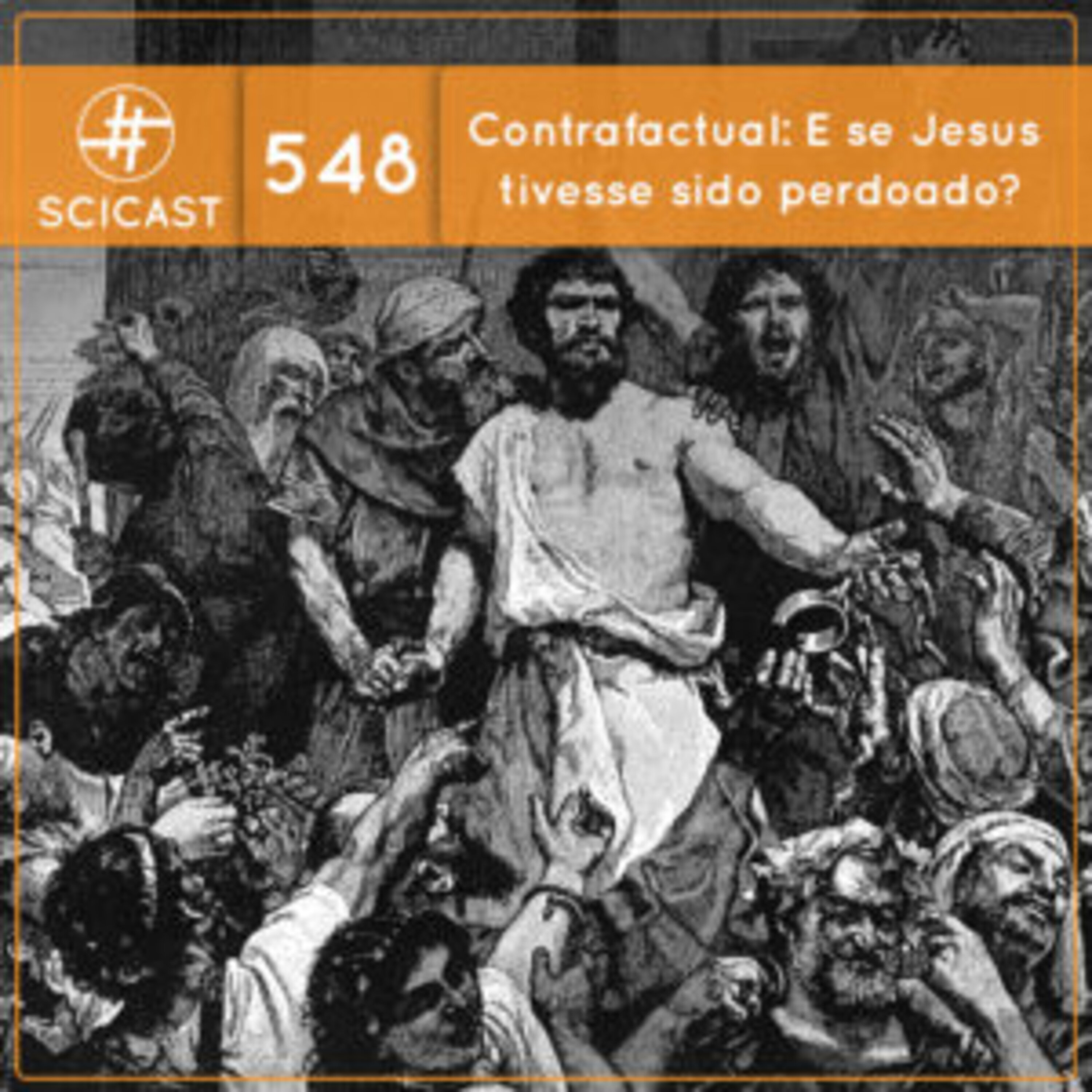 Contrafactual: E se Jesus tivesse sido perdoado?  (SciCast #548)