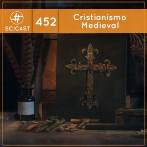 Cristianismo Medieval (SciCast #452)