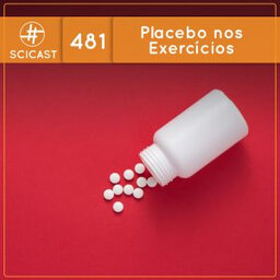 Placebo nos Exercícios (SciCast #481)
