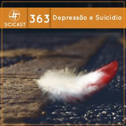 Depressão e Suicídio (SciCast #363)