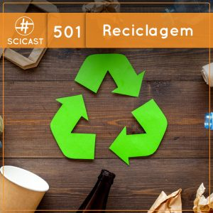 Reciclagem (SciCast #501)