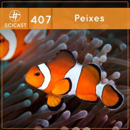 Peixes (SciCast #407)