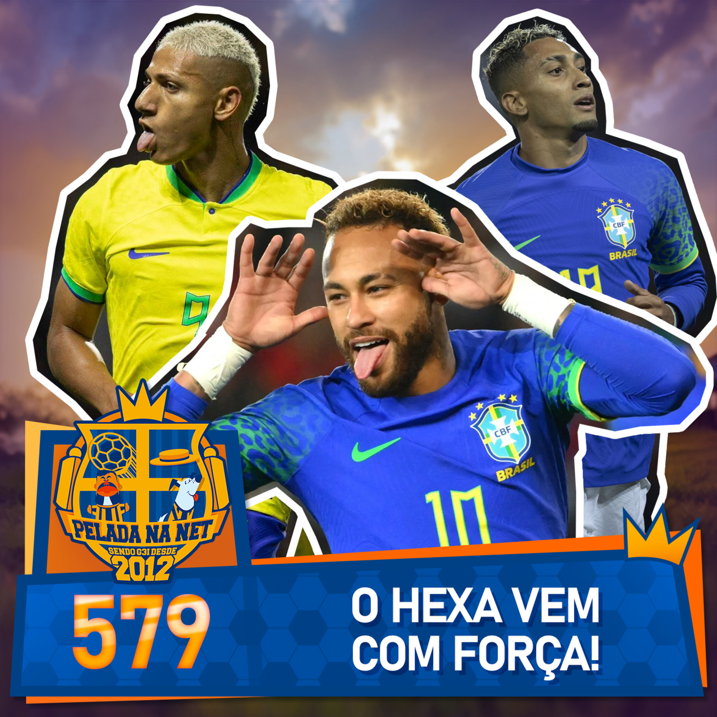 Pelada na Net #579 - O Hexa Vem Com Força!