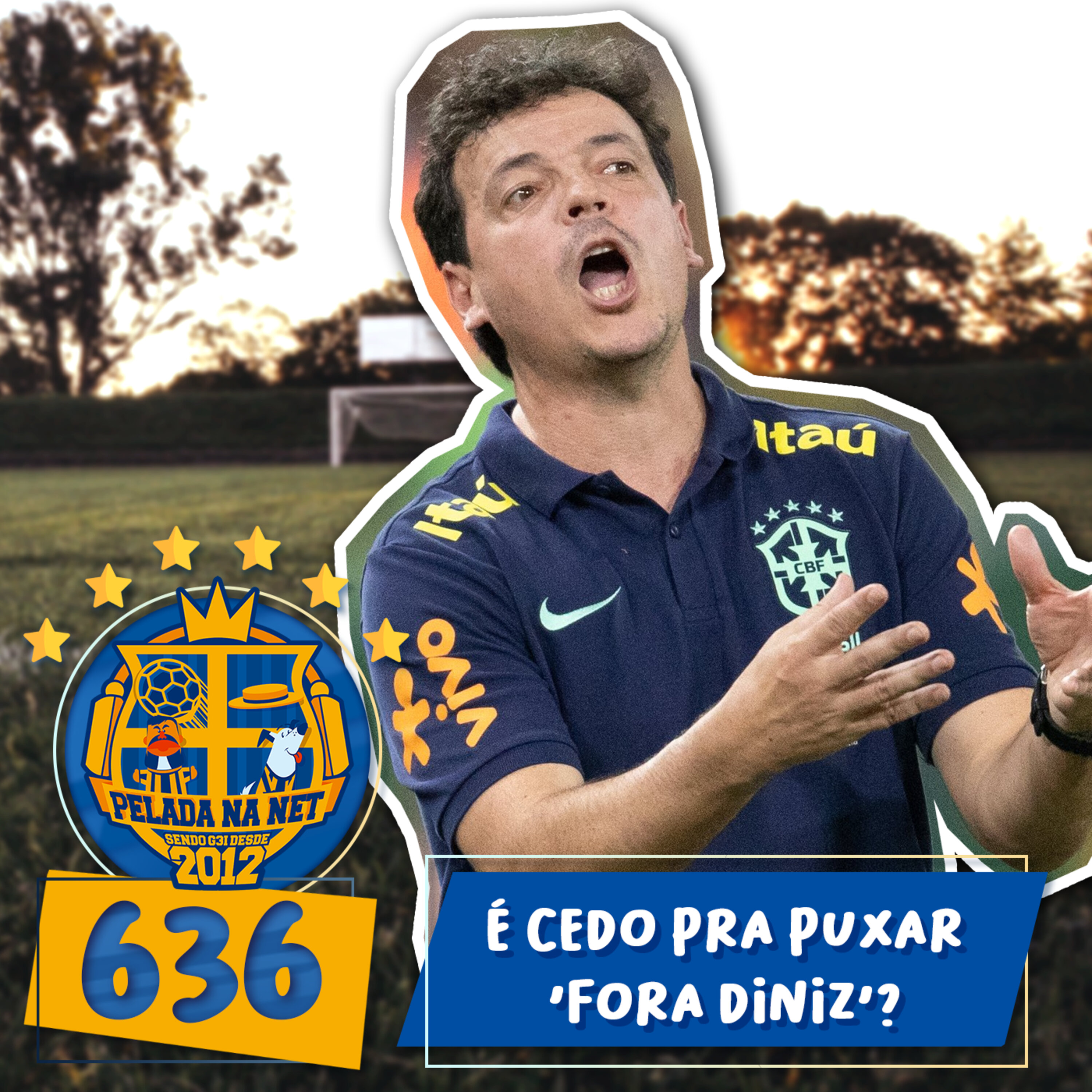 Pelada na Net #636 - É Cedo Pra Puxar 'Fora Diniz'?