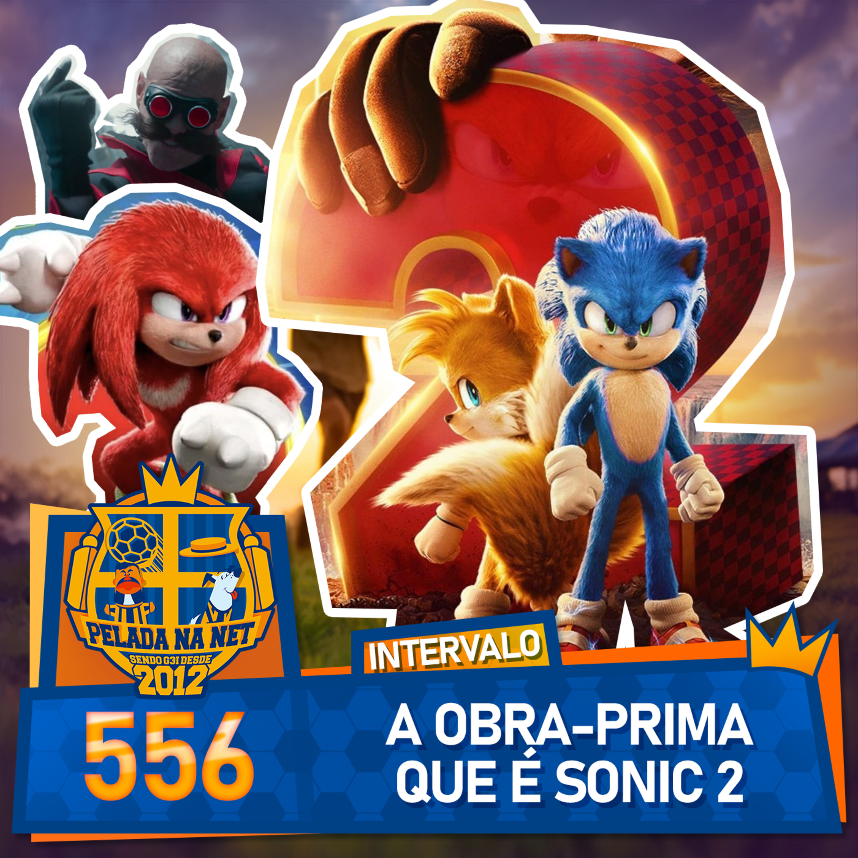 Pelada na Net #556 - Intervalo: A Obra-Prima Que É Sonic 2
