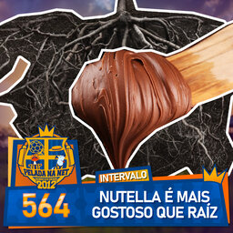 Pelada na Net #564 - Intervalo: Nutella É Mais Gostoso Que Raíz