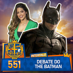 Pelada na Net #551 - Intervalo: Debate Do The Batman