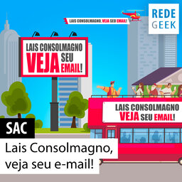 SAC - Lais Consolmagno, veja seu e-mail!