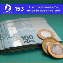 E se tivéssemos uma renda básica universal? (Contrafactual #153)