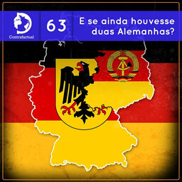 Contrafactual #63: E se ainda houvesse duas Alemanhas?