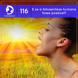E se a fotossíntese humana fosse possível? (Contrafactual #116)