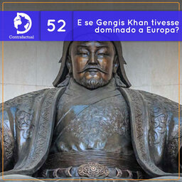 Contrafactual #52: E se Gengis Khan tivesse dominado a Europa?