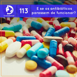E se todos os antibióticos parassem totalmente de funcionar? (Contrafactual #113)