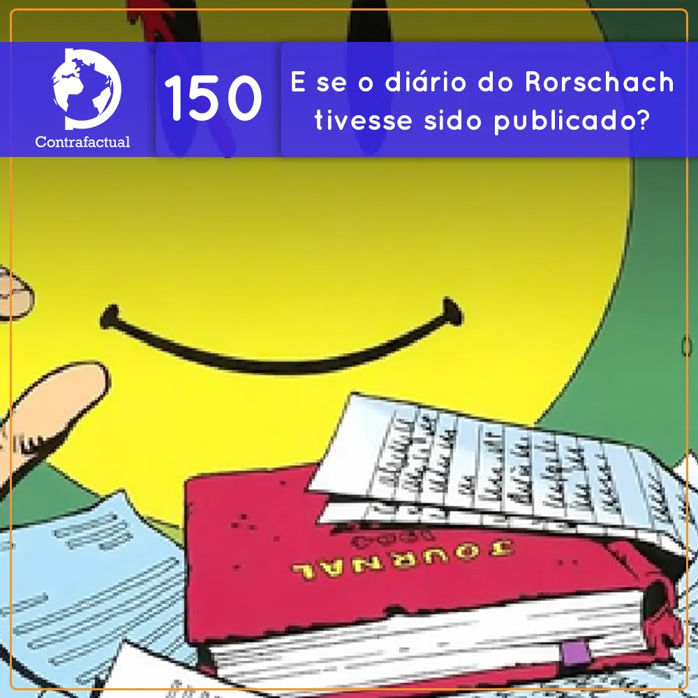 E se o diário do Rorschach tivesse sido publicado? (Contrafactual #150)