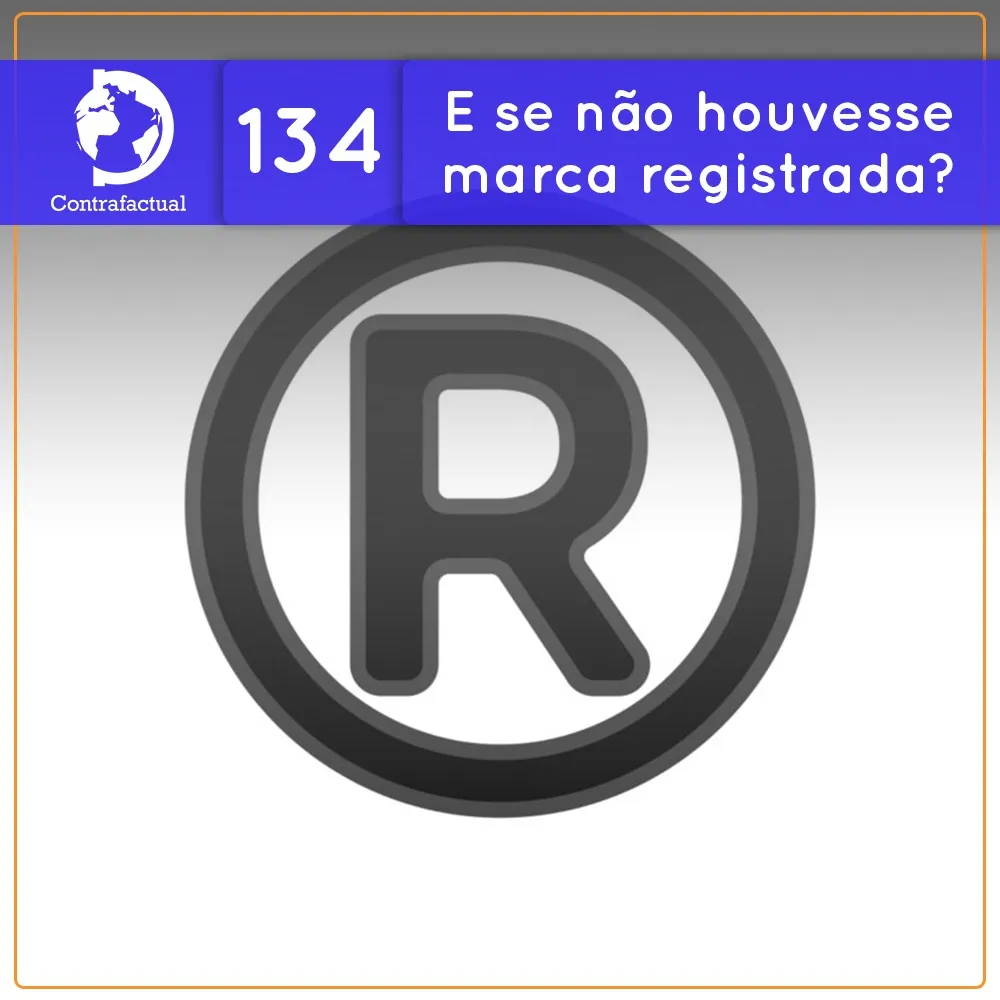 E se não houvesse marca registrada? (Contrafactual #134)