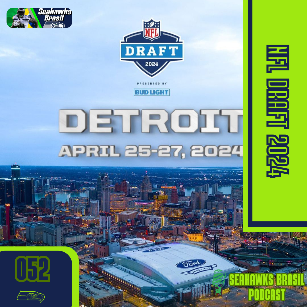 Seahawks Brasil 052: NFL Draft