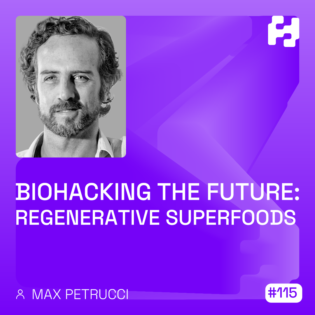 #115 - Biohacking the Future- Regenerative Superfoods (Max Petrucci)_WAV