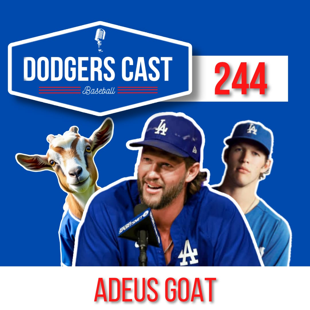 DODGERS CAST – EP 244 – ADEUS GOAT: ETERNAMENTE KERSHAW!