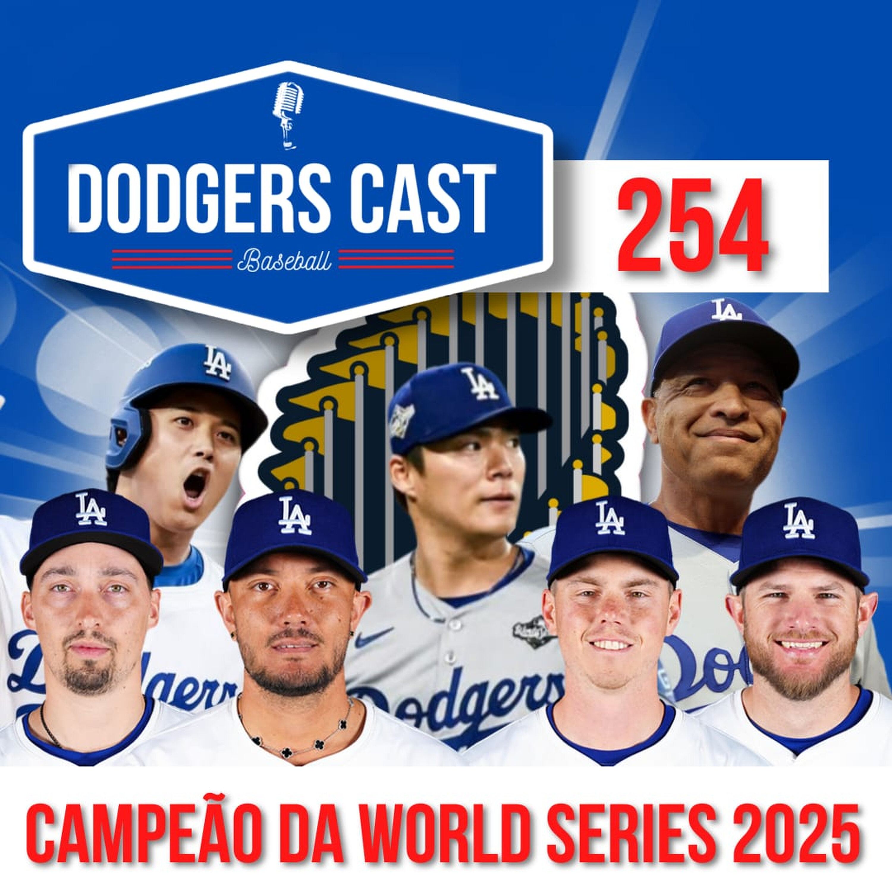 DODGERS CAST – EP 254 – REACT – DODGERS CAMPEÃO DA WORLD SERIES 2025 episode artwork