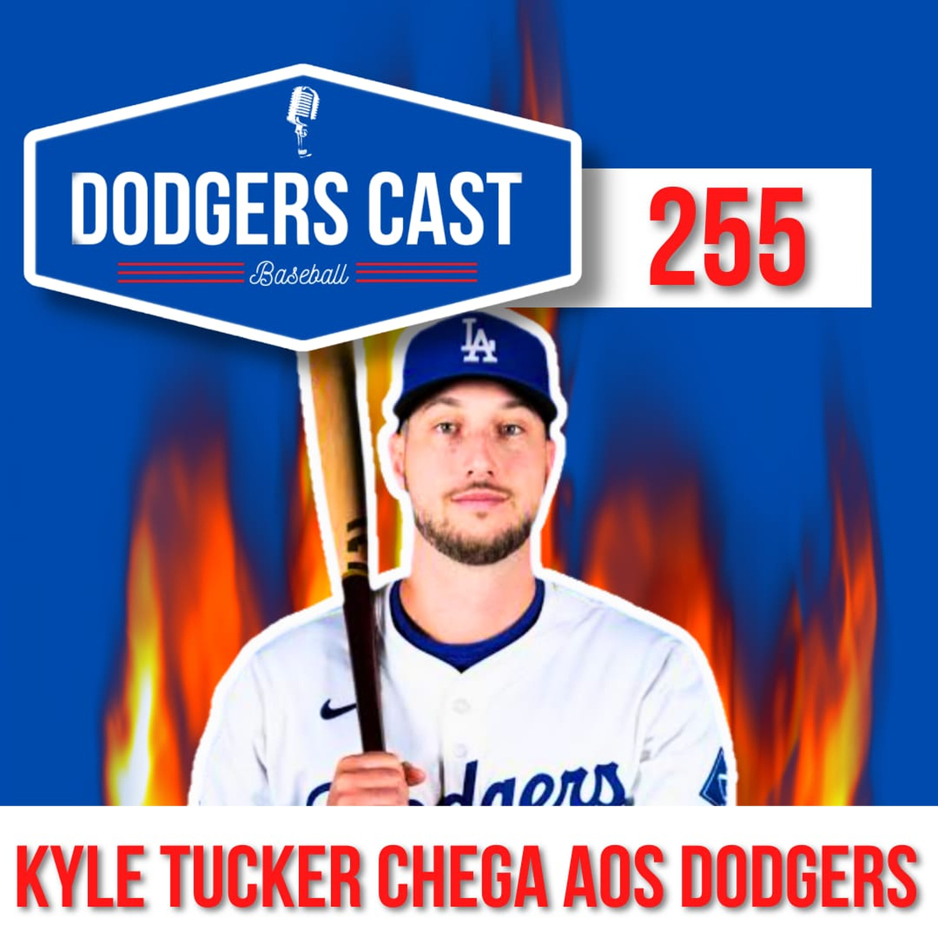 DODGERS CAST – EP 255 – KYLE TUCKER CHEGA AOS DODGERS episode artwork