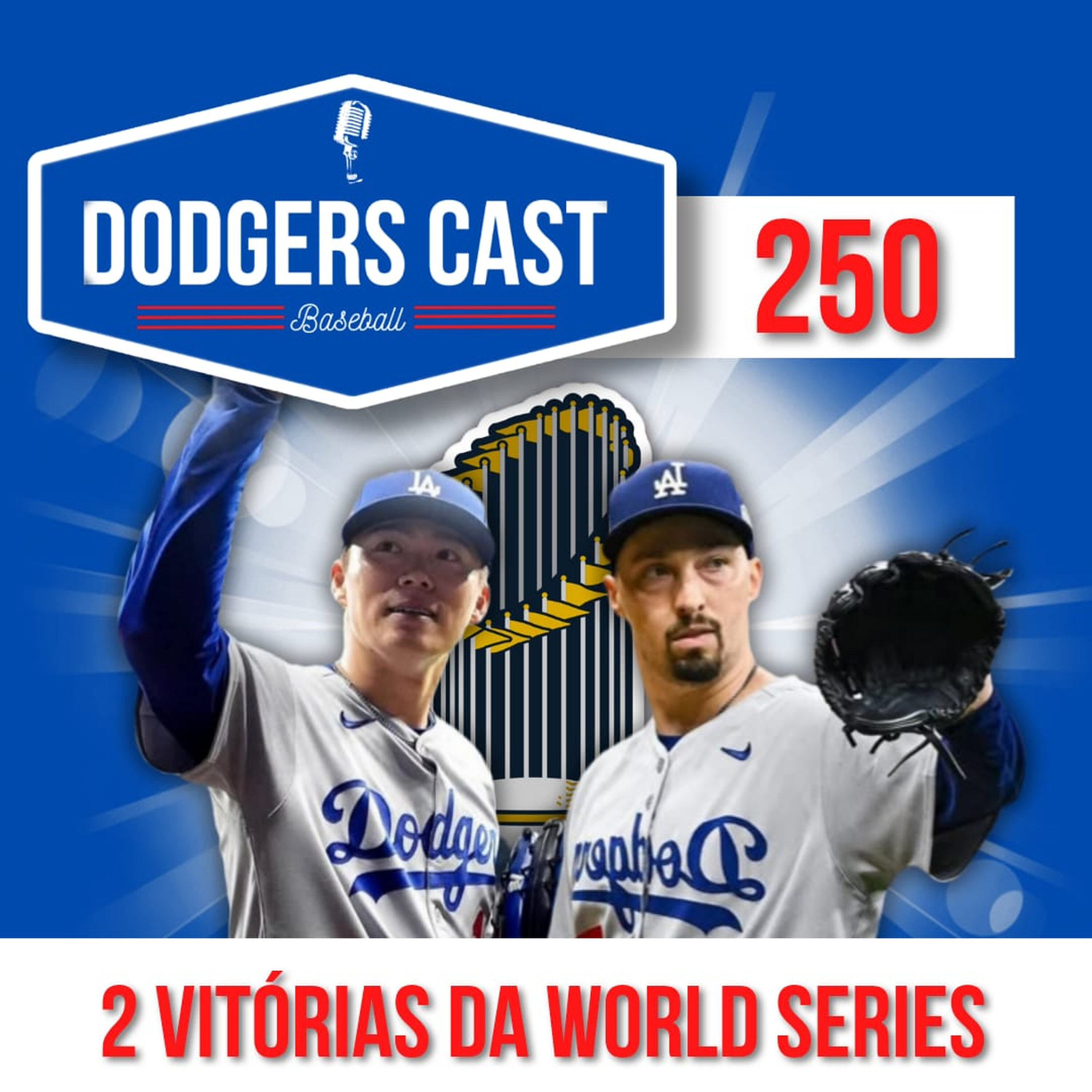 DODGERS CAST – EP 250 – FALTAM 2 VITÓRIAS PARA A WORLD SERIES episode artwork