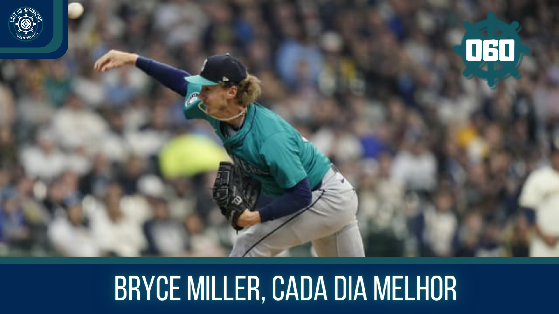 Cast do Marinheiro 060: Bryce Miller, cada dia melhor