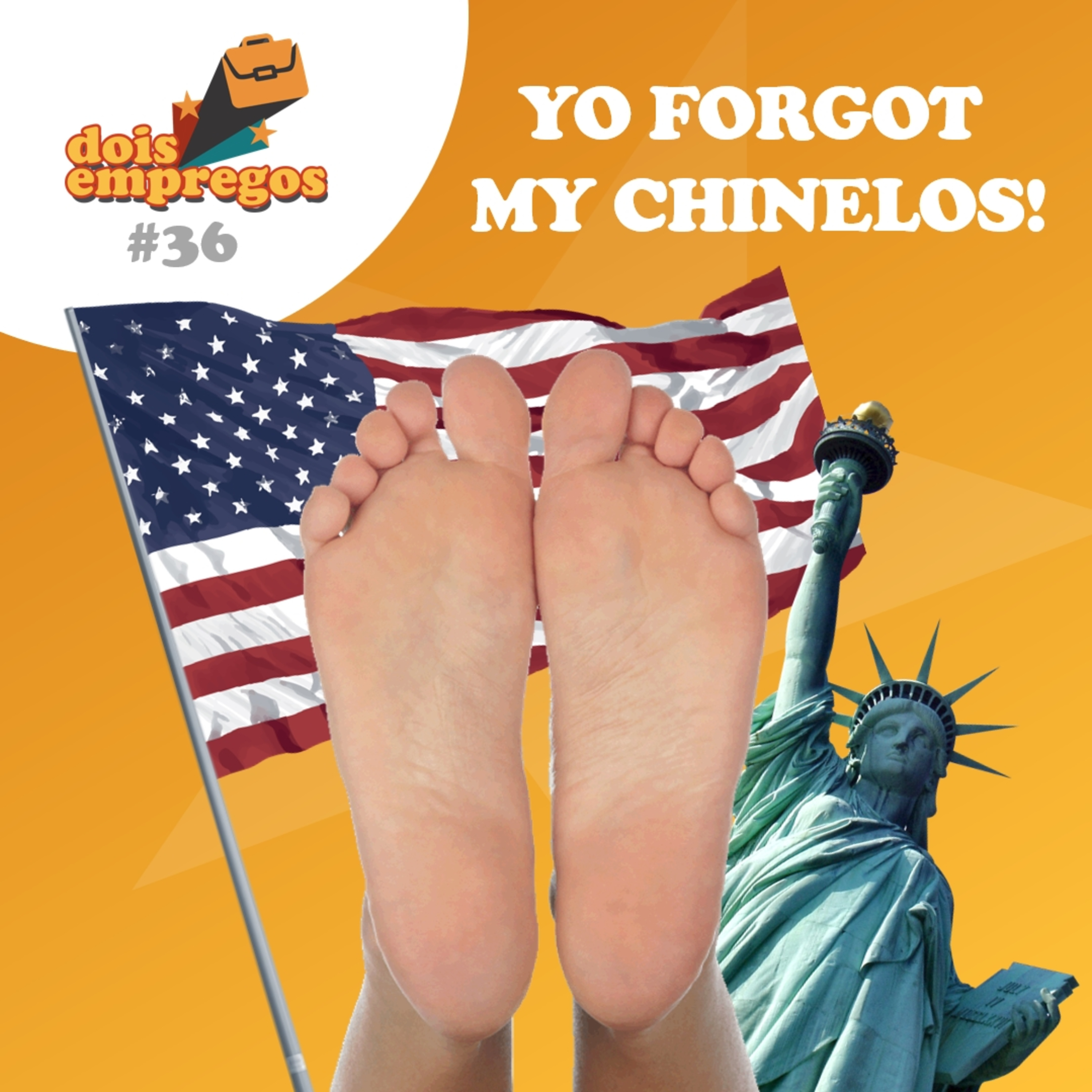 #36 - Yo Forgot My Chinelos! (Inglês no trabalho) ft. Mario Aguilar