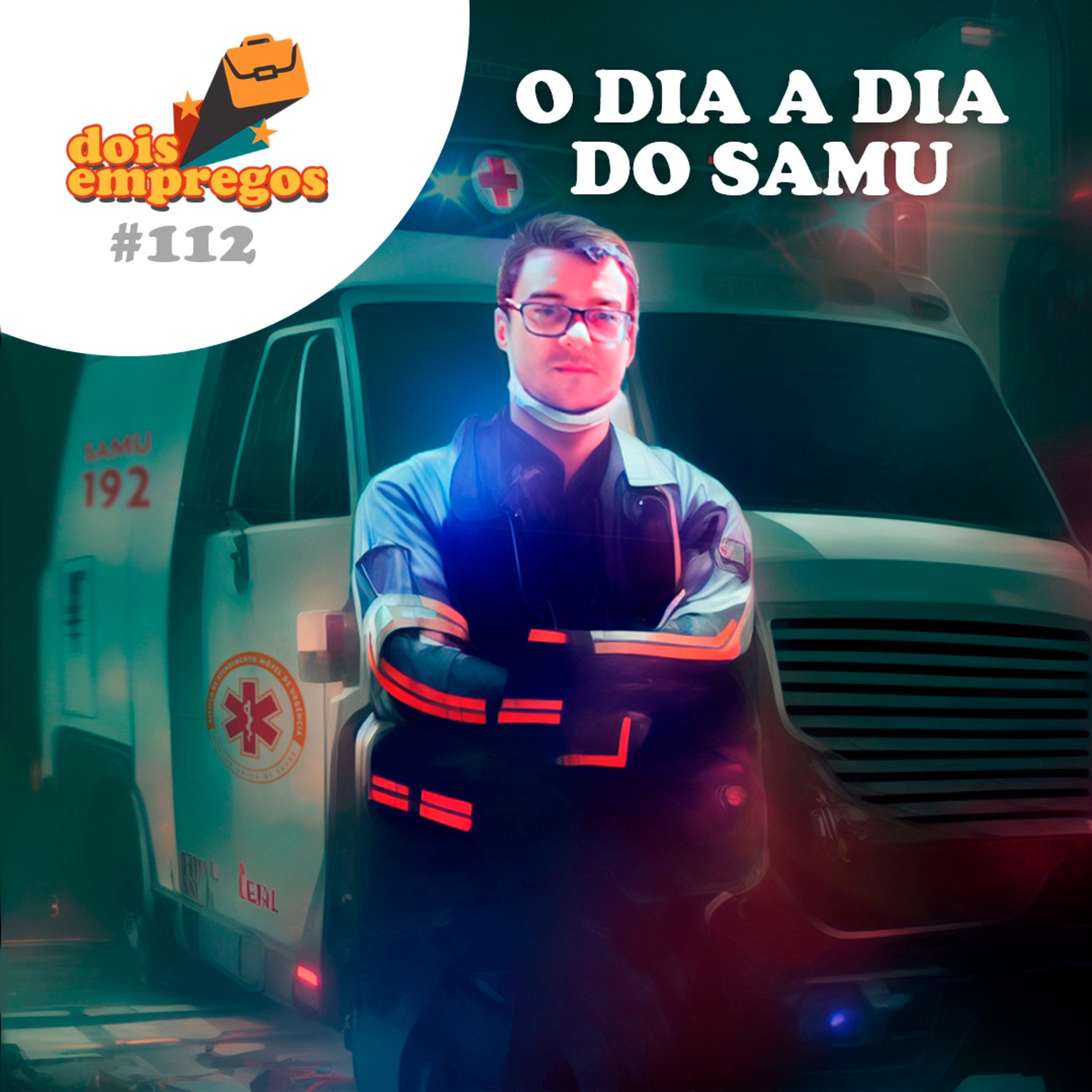 #112 - O Dia a Dia do SAMU