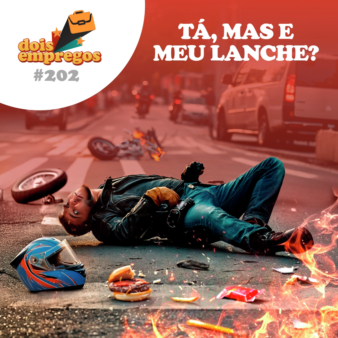 #202 - TÁ, MAS E O MEU LANCHE?