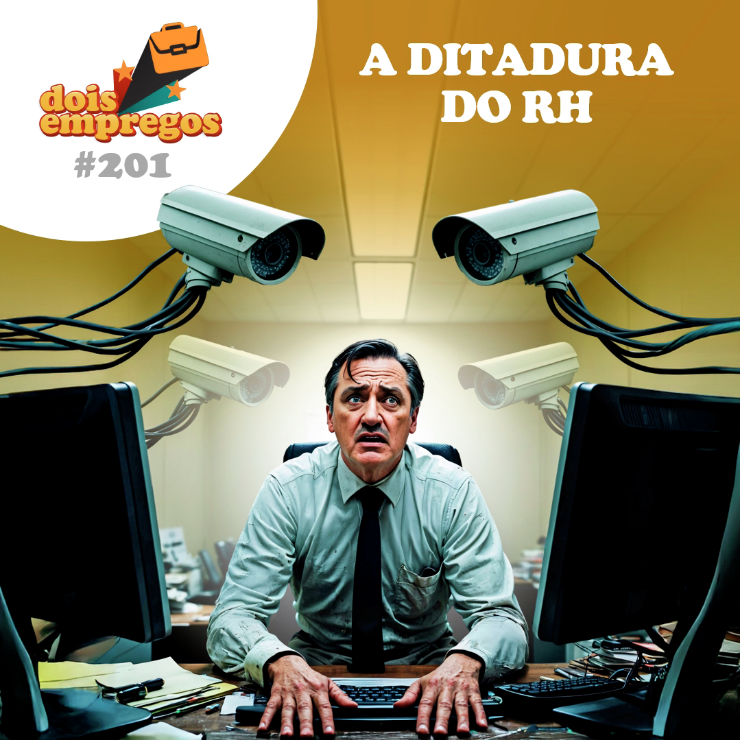 #201 - A DITADURA do RH