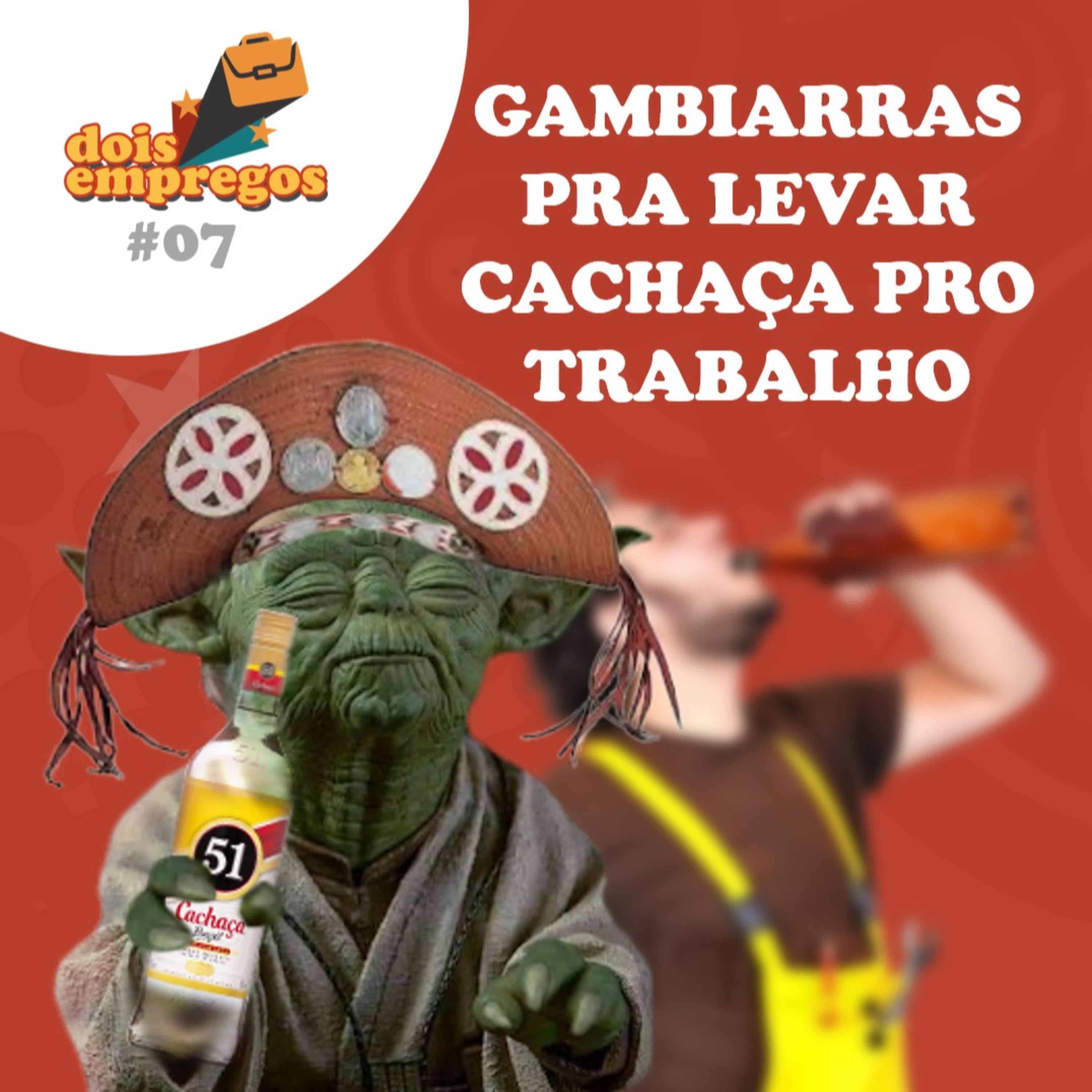 #07 - Gambiarras pra Levar Cachaça pro Trabalho