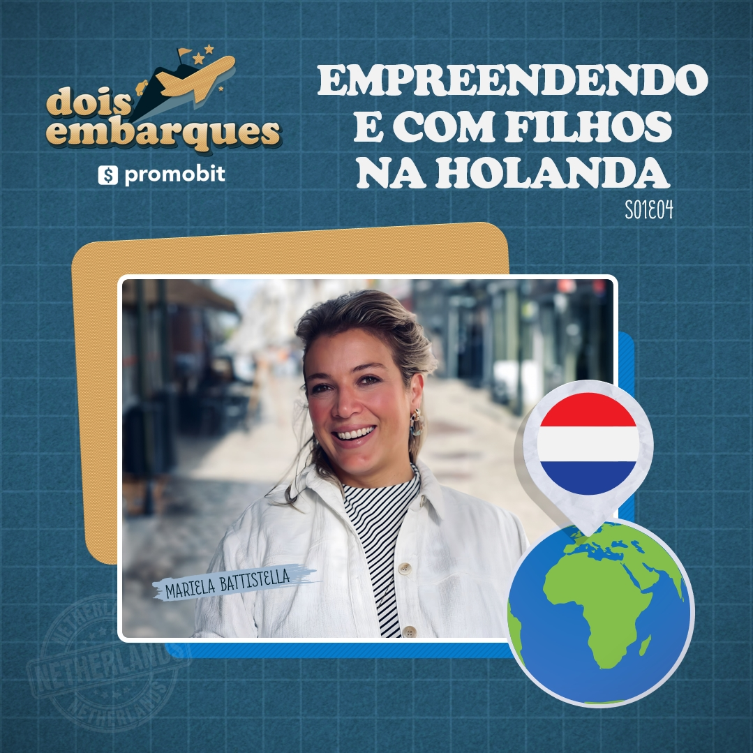 #04 - Dois Embarques - Empreendendo e com Filhos na Holanda