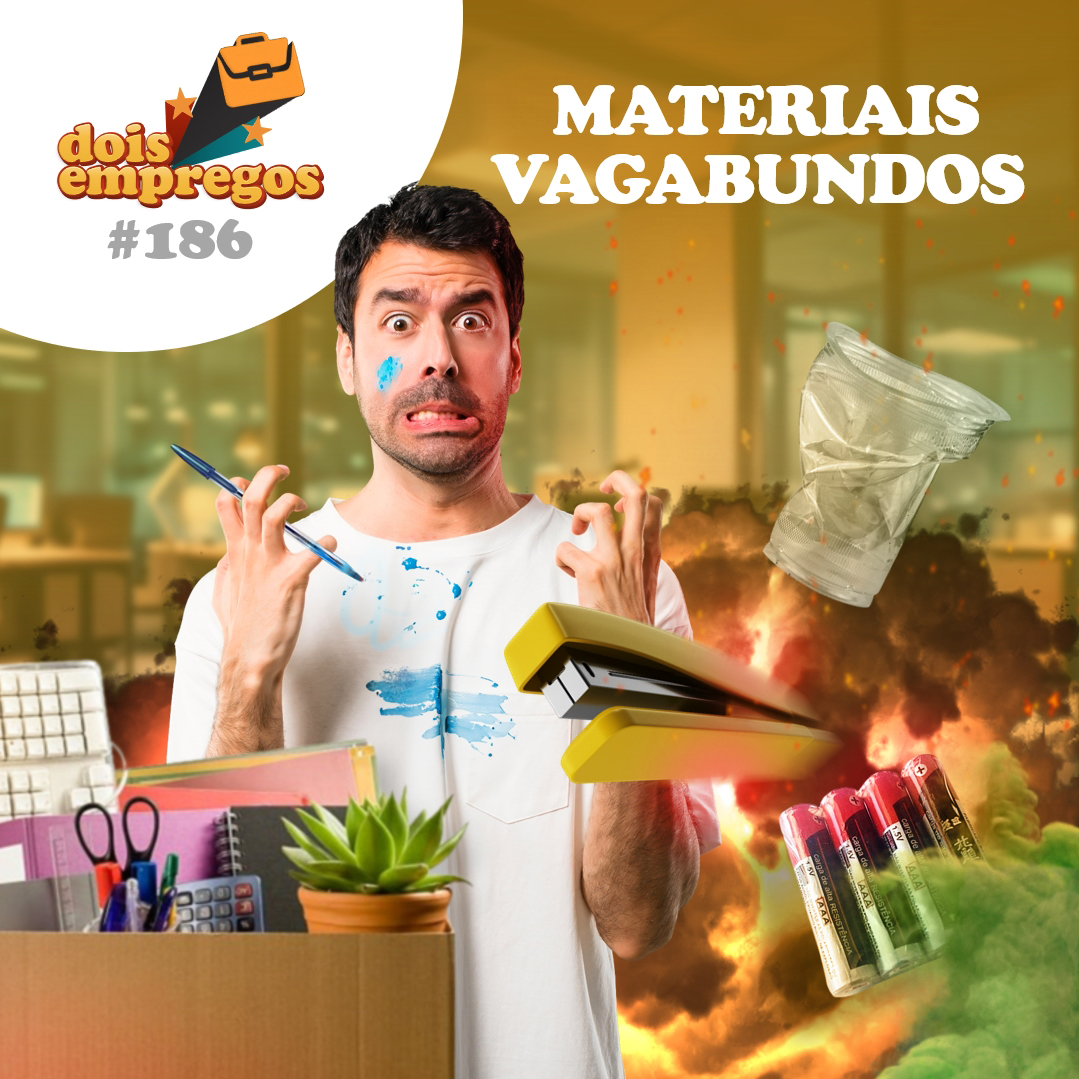 #186 - MATERIAIS VAGABUNDOS
