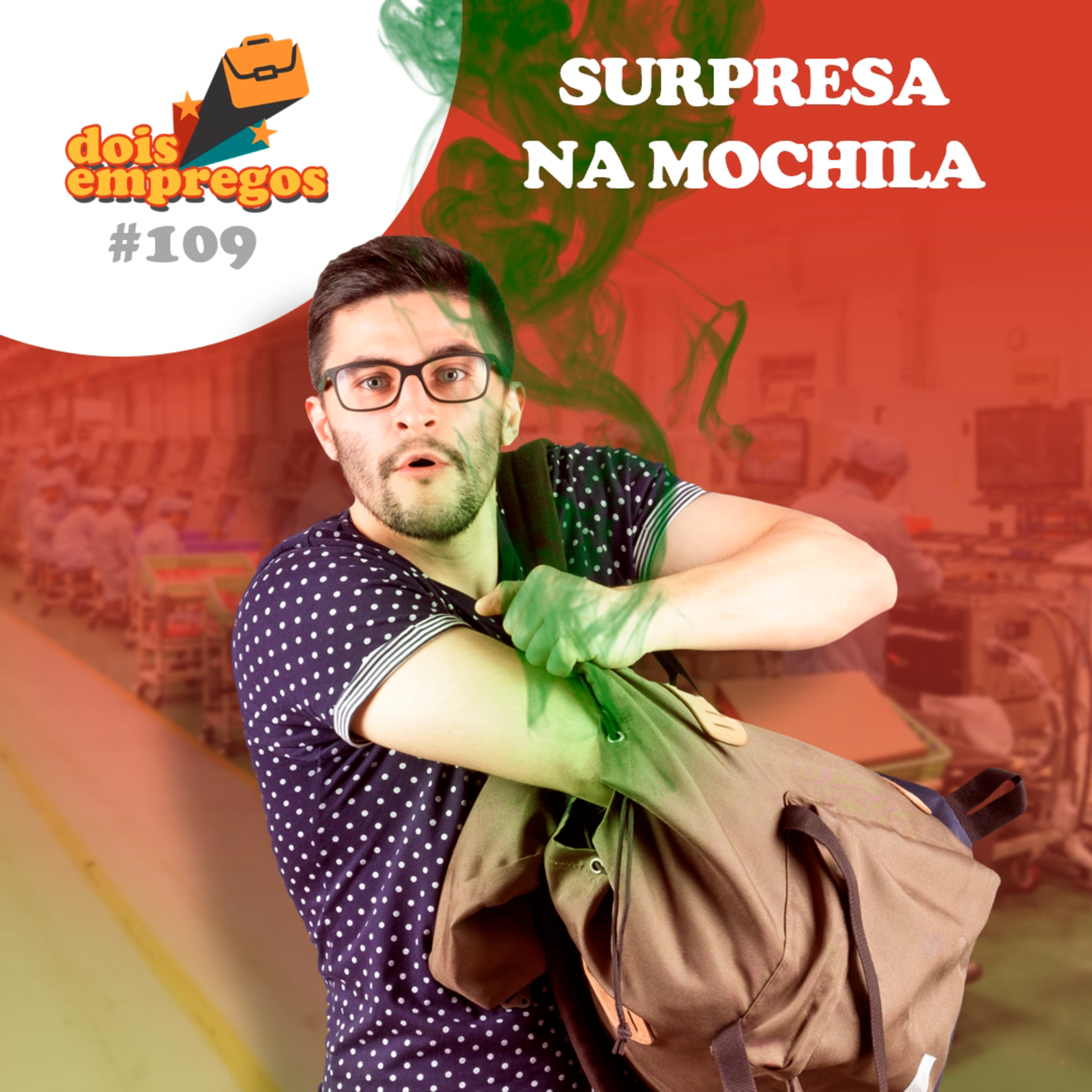 #109 - SURPRESA na Mochila!