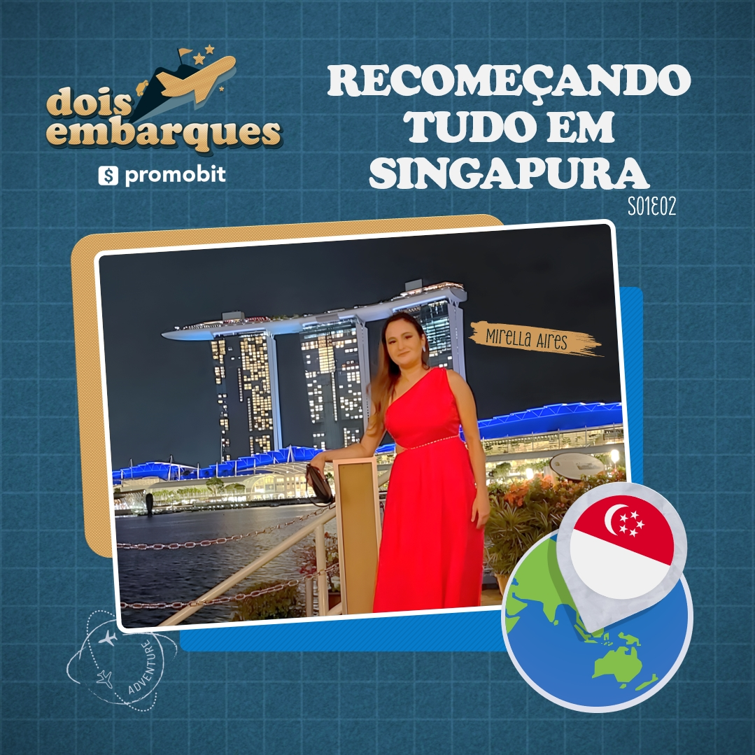 #02 - Dois Embarques - Recomeçando tudo em Singapura